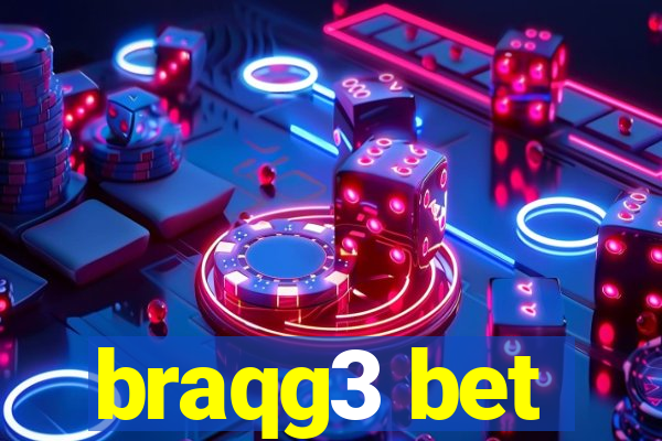 braqg3 bet